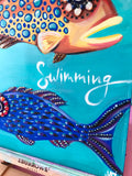 “Just Keep Swimming” Original Painting